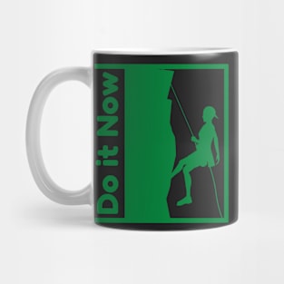 Do it now + motivation + Quotes - light Green T-Shirt Mug